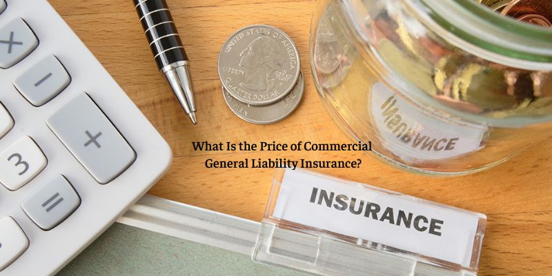 What Is the Price of Commercial General Liability Insurance?