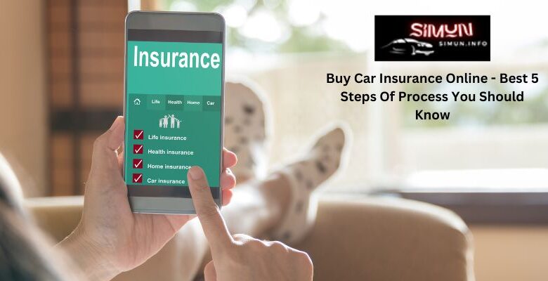 Buy Car Insurance Online - Best 5 Steps Of Process You Should Know