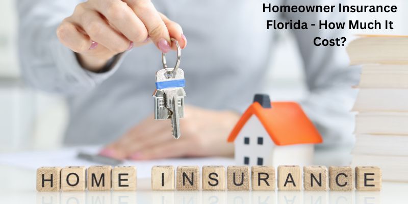 Homeowner Insurance Florida - How Much It Cost?