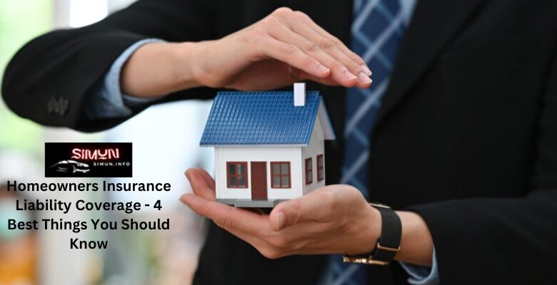 Homeowners Insurance Liability Coverage - 4 Best Things You Should Know